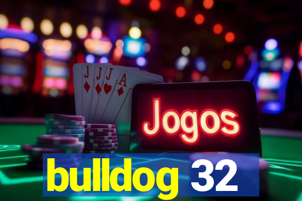 bulldog 32